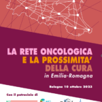 “La Rete Oncologica E La Prossimità Della Cura In Emilia Romagna” (Bologna, 10 Ottobre 2023)